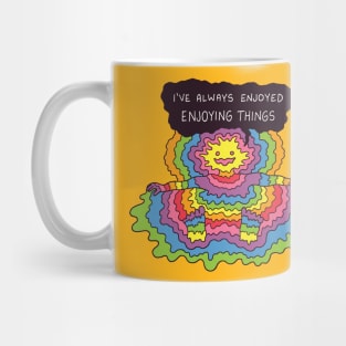 I've Always Enjoyed Enjoying Things Mug